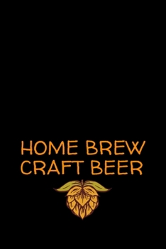 Paperback Home Brew Craft Beer: Journal Brewers Notebook and Beer Lovers Book