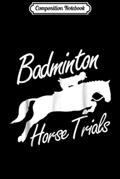 Paperback Composition Notebook: Badminton Horse Trials Sport Lover Clothes Journal/Notebook Blank Lined Ruled 6x9 100 Pages Book