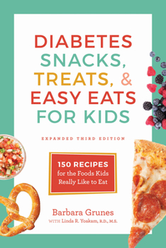 Paperback Diabetes Snacks, Treats, and Easy Eats for Kids: 150 Recipes for the Foods Kids Really Like to Eat Book