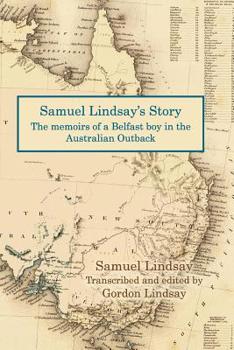 Paperback Samuel Lindsay's Story: The memoir of a Belfast boy in the Australian Outback Book
