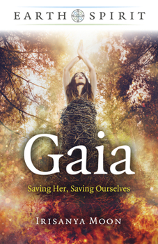 Paperback Gaia: Saving Her, Saving Ourselves Book