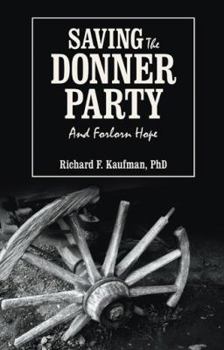 Hardcover Saving the Donner Party: And Forlorn Hope Book