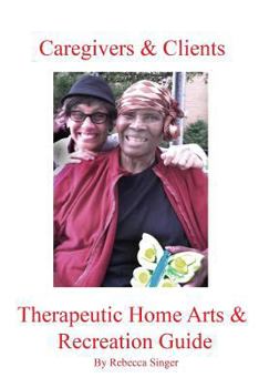 Paperback Caregivers and Clients Therapeutic Home Arts & Recreation Guide Book