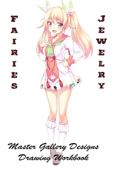 Paperback Fairies Jewelry - Master Gallery Designs - Drawing Workbook Book