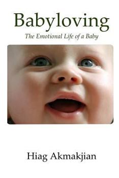 Paperback Babyloving: The Emotional Life of a Baby Book