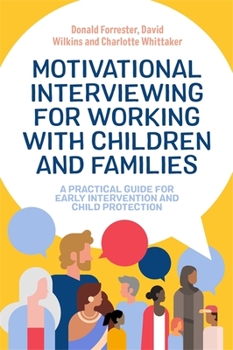 Paperback Motivational Interviewing for Working with Children and Families: A Practical Guide for Early Intervention and Child Protection Book
