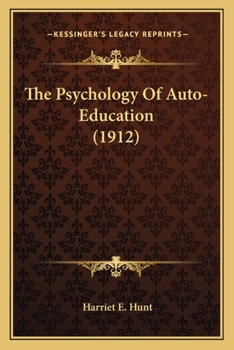 Paperback The Psychology Of Auto-Education (1912) Book