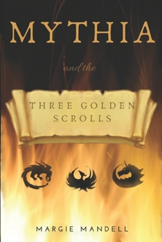 Paperback Mythia: and the Three Golden Scrolls Book