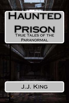 Paperback Haunted Prison: True Tales of the Paranormal Book