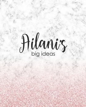 Paperback Ailani's Big Ideas: Personalized Notebook - 8x10 Lined Women's Journal Book
