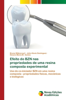 Paperback Efeito do BZN nas propriedades de uma resina composta experimental [Portuguese] Book