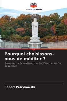 Paperback Pourquoi choisissons-nous de méditer ? [French] Book