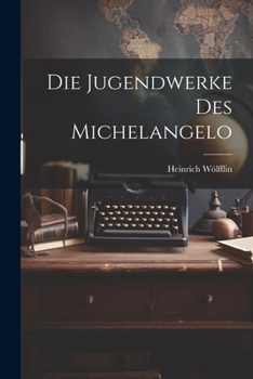 Paperback Die Jugendwerke des Michelangelo [German] Book