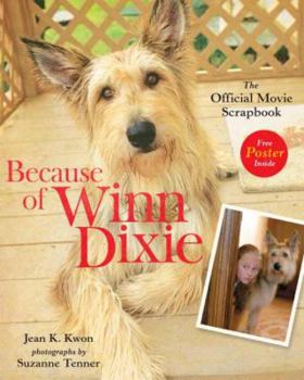 Paperback Because of Winn Dixie: The Official Movie Scrapbook [With Poster] Book