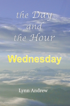 Paperback The Day and the Hour: Wednesday Book