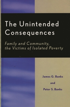 The Unintended Consequences: Family and Community, the Victims of Isolated Poverty