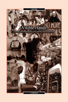 Visible Hands: Taking Responsibility for Social Development (Report (United Nations Research Institute for Social Development), No. 2000.1.)