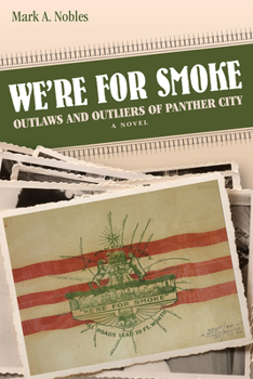 Paperback We're for Smoke: Outlaws and Outliers of Panther City Book