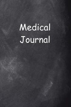 Medical Journal Chalkboard Design: (Notebook, Diary, Blank Book)