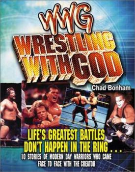 Paperback Wrestling with God: Life's Greatest Battles Don't Happen in the Ring... Book