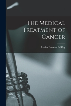 Paperback The Medical Treatment of Cancer Book