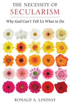Paperback The Necessity of Secularism: Why God Can't Tell Us What to Do Book