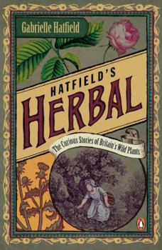 Hatfield's Herbal: The Curious Stories of Britain's Wild Plants