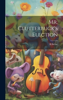 Hardcover Mr. Clutterbuck's Election Book