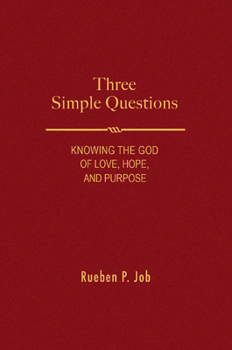 Paperback Three Simple Questions: Knowing the God of Love, Hope, and Purpose Book