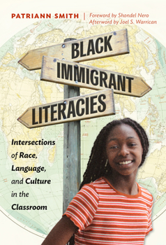 Paperback Black Immigrant Literacies: Intersections of Race, Language, and Culture in the Classroom Book