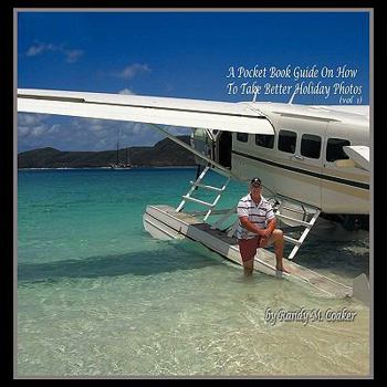 Paperback A Pocket Book Guide on How to Take Better Holiday Photos Book