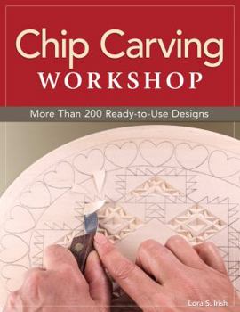 Paperback Chip Carving Workshop: More Than 200 Ready-To-Use Designs Book