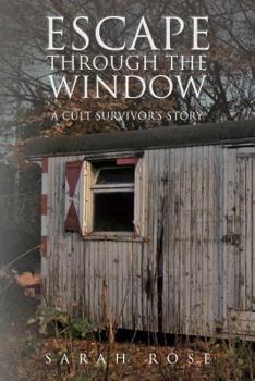Paperback Escape Through the Window: A Cult Survivor's Story Book