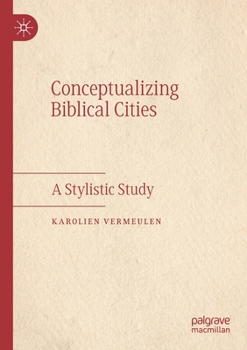 Paperback Conceptualizing Biblical Cities: A Stylistic Study Book