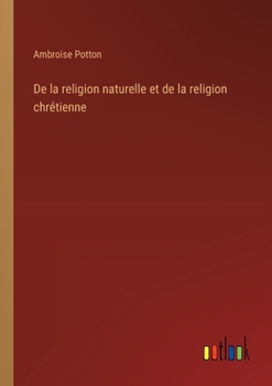 Paperback De la religion naturelle et de la religion chrétienne [French] Book