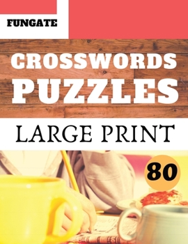 Paperback Crosswords Puzzles: Fungate Crosswords time Easy large print crossword puzzle books for seniors Classic Vol.80 [Large Print] Book