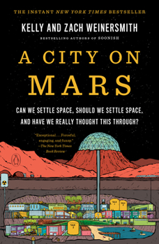 Paperback A City on Mars: Can We Settle Space, Should We Settle Space, and Have We Really Thought This Through? Book