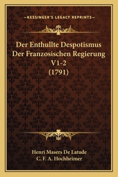 Paperback Der Enthullte Despotismus Der Franzosischen Regierung V1-2 (1791) [German] Book
