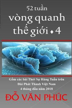 The World in 52 Weeks, Vol. 4: 52 Tuan Vong Quanh The Gioi, tap 4 (Thoi Su Hang Tuan) (Volume 4)