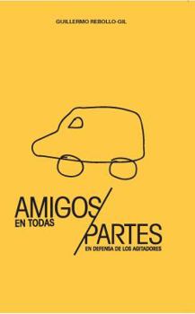 Paperback Amigos en todas partes: En defensa de los agitadores Book