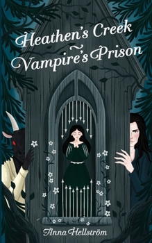 Heathen's Creek: Vampire's Prison
