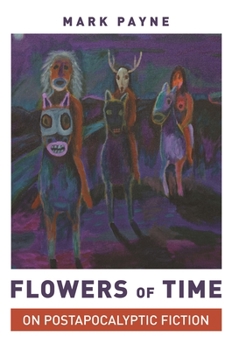 Hardcover Flowers of Time: On Postapocalyptic Fiction Book