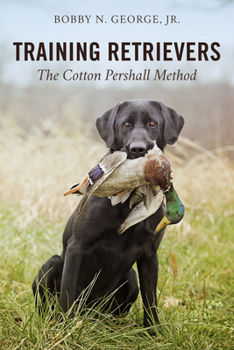 Paperback Training Retrievers: The Cotton Pershall Method Book