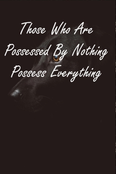 Paperback Those Who Are Possessed By Nothing Possess Everything: Inspirational Quote Cover Coworker Notebook For Women Men Boss Coworkers Colleagues Students Fr Book