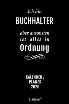 Kalender 2020 für Buchhalter: Wochenplaner / Tagebuch / Journal für das ganze Jahr: Platz für Notizen, Planung / Planungen / Planer, Erinnerungen und Sprüche (German Edition)