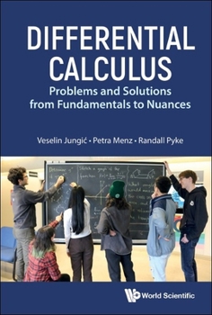 Hardcover Differential Calculus: Problems and Solutions from Fundamentals to Nuances Book