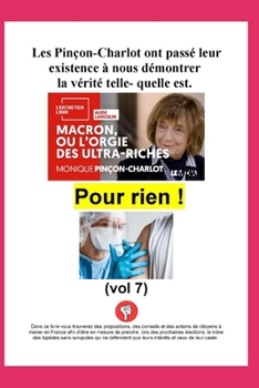 Les Pinçon-Charlot ont passé leur existence à nous démontrer la vérité telle- quelle est... pour rien. (Réflexions d'un citoyen Français.) (French Edition)