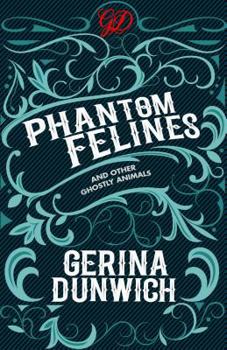 Paperback Phantom Felines and Other Ghostly Animals Book