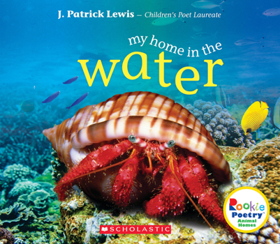 Paperback My Home in the Water (Rookie Poetry: Animal Homes) Book