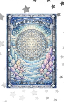 Paperback Semillas Estelares: Guía para el Alma Despierta [Spanish] Book